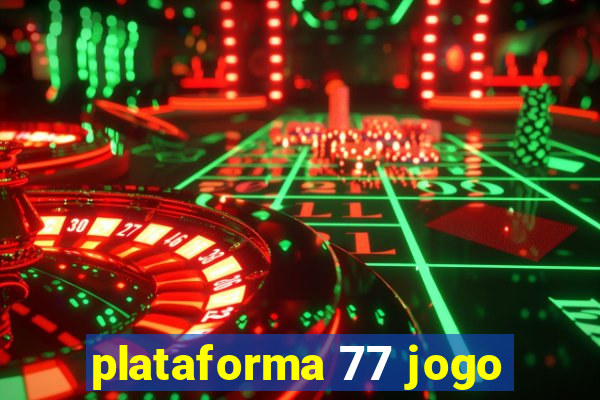 plataforma 77 jogo